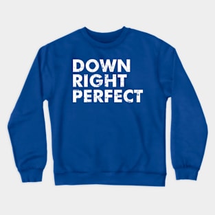 down right perfect // down syndrome Crewneck Sweatshirt